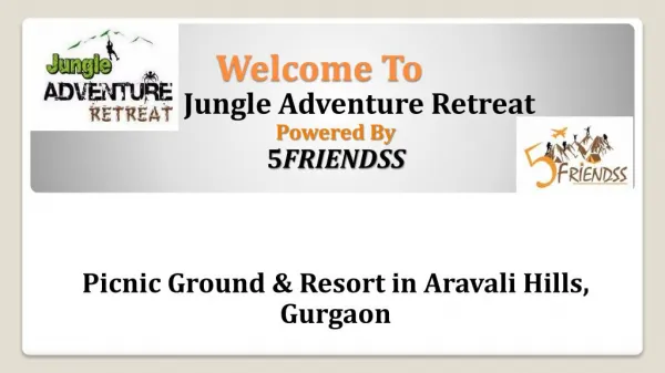 PICNIC SPOTS NEAR DELHI- JUNGLE ADVENTURE RETREAT