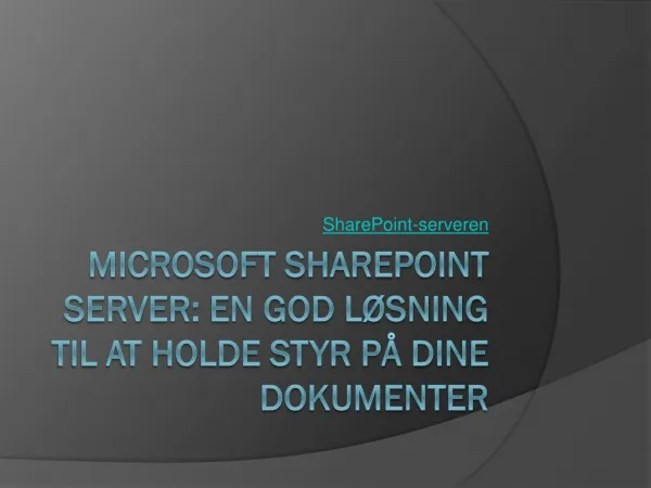 Microsoft SharePoint Server: En god løsning til at holde styr på dine dokumenter
