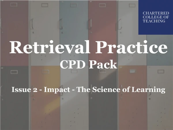 Retrieval Practice CPD Pack Issue 2 - Impact - The Science of Learning