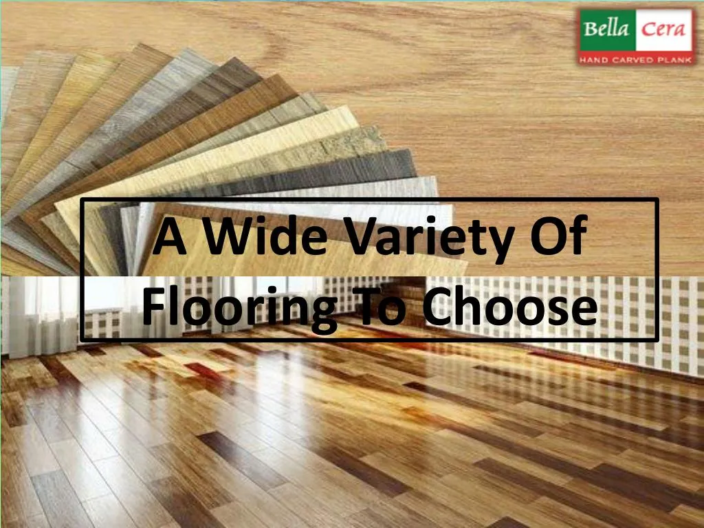 a wide variety of flooring to choose