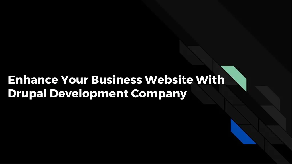 enhance your business website with drupal development company