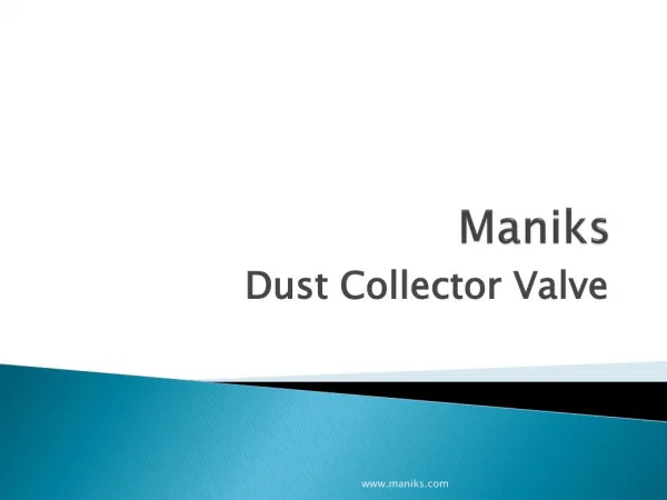Dust Collector Valve top manufacturer Maniks