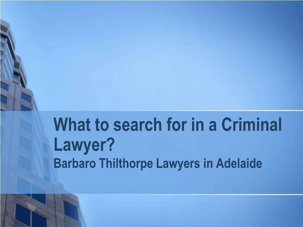 what to search for in a criminal lawyer