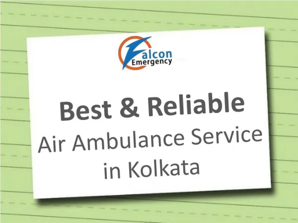 Falcon Emergency Air Ambulance Service in Kolkata with ICU and Doctor