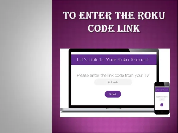 To enter the roku code link