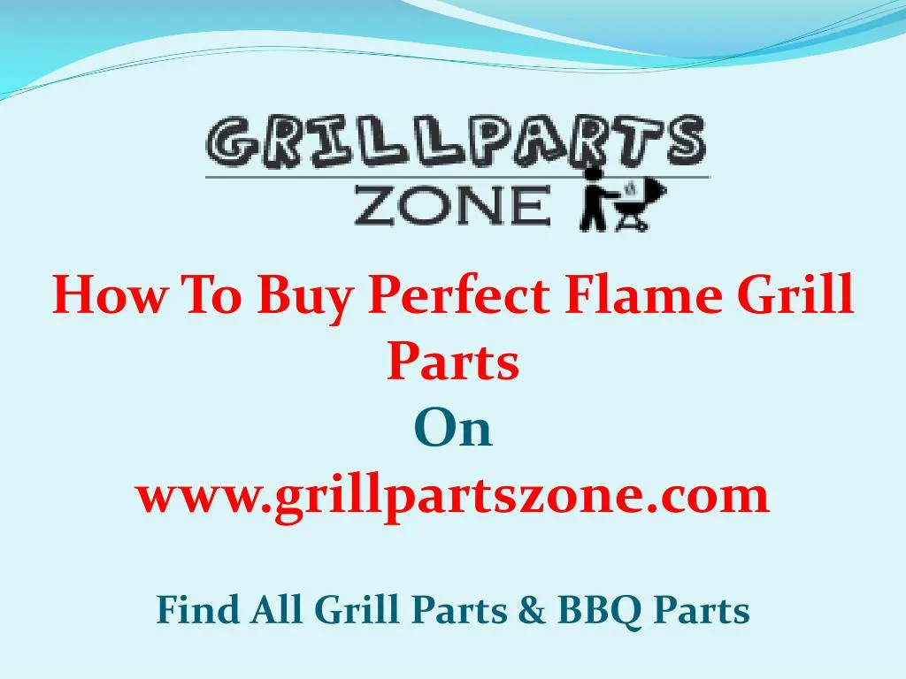 how to buy perfect flame grill parts