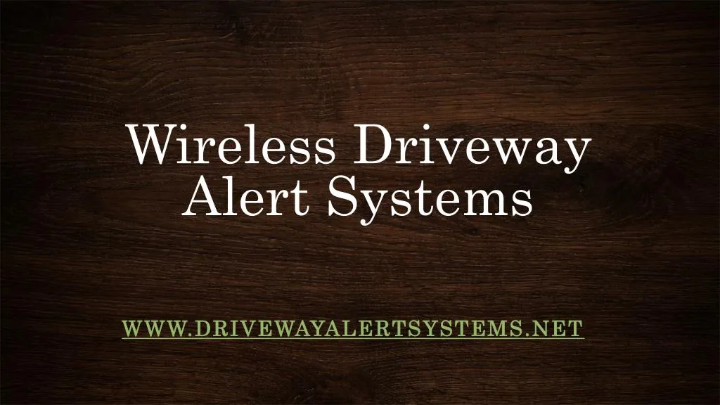 wireless driveway alert systems