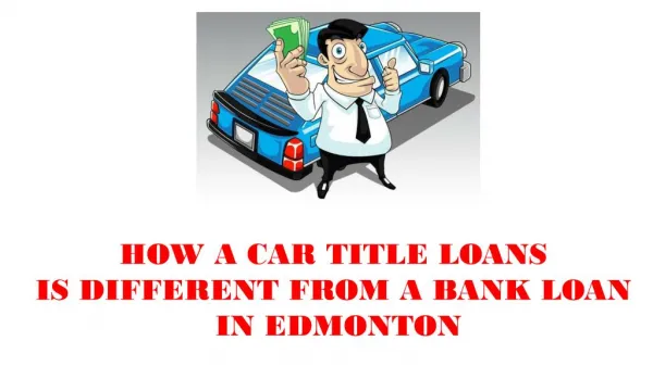 How car title loans in Edmonton is best than bank loan