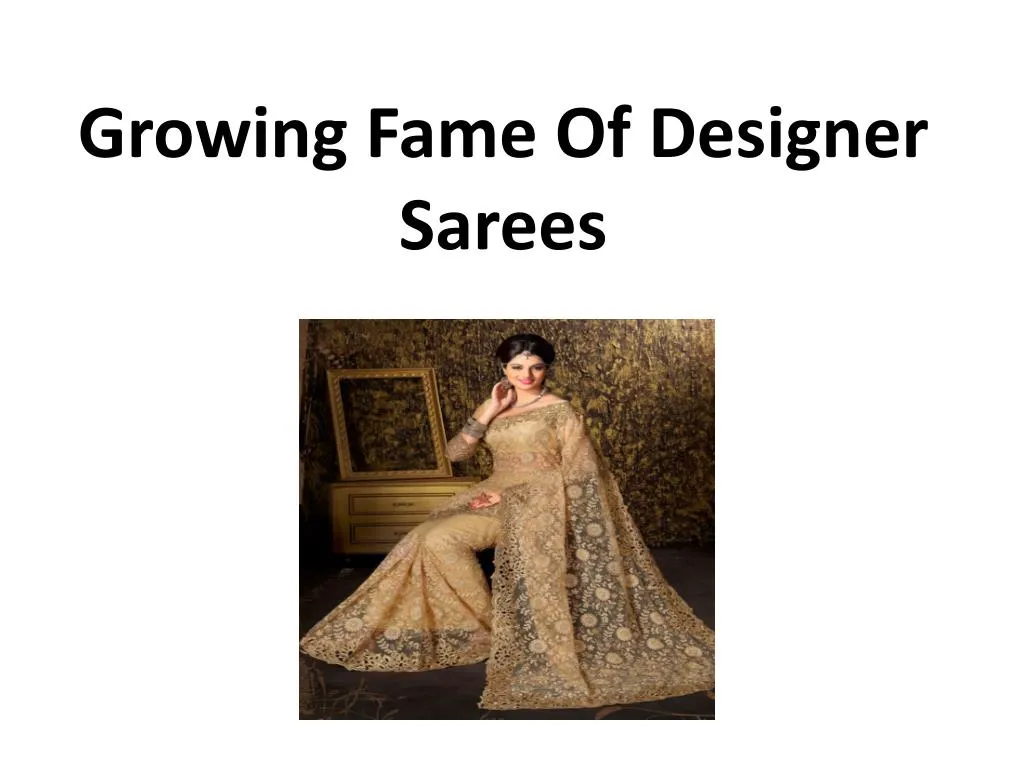 growing fame of designer sarees