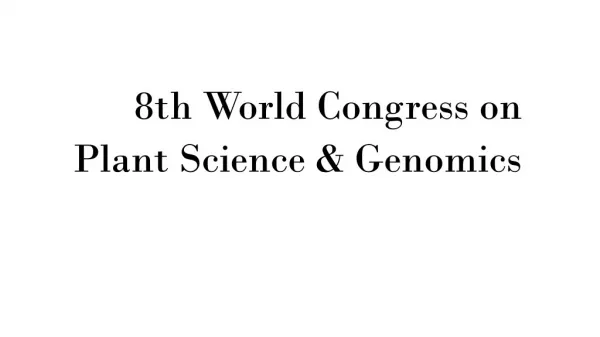 8th World Congress on Plant Science & Genomics