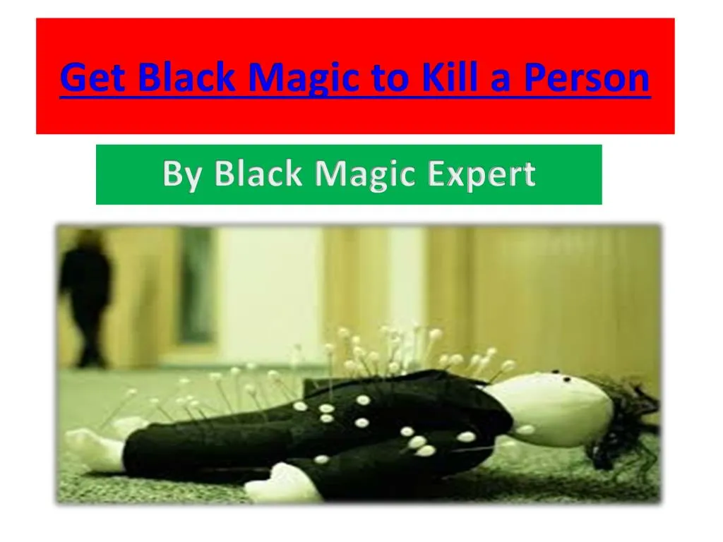 get black magic to kill a person