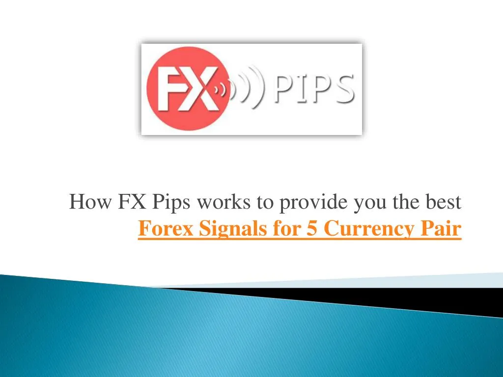 how fx pips works to provide you the best forex signals for 5 currency pair