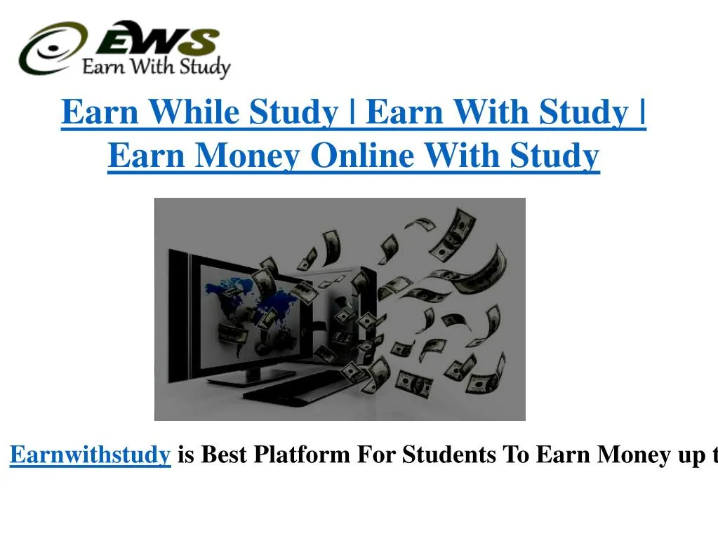 earn while study earn with study earn money online with study
