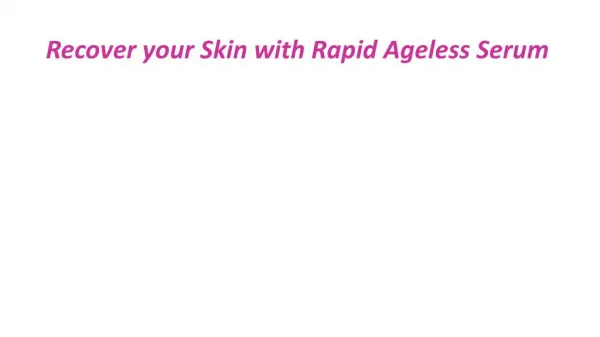 Enhance your Skin Appearance with Rapid Ageless Serum