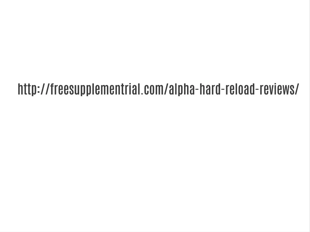 http freesupplementrial com alpha hard reload