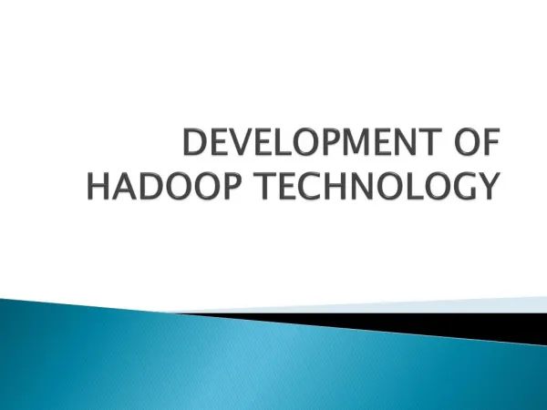 DEVELOPMENT OF HADOOP TECHNOLOGY