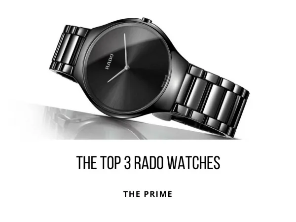 The Top 3 Rado Watches