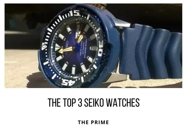 The Top 3 Seiko Watches
