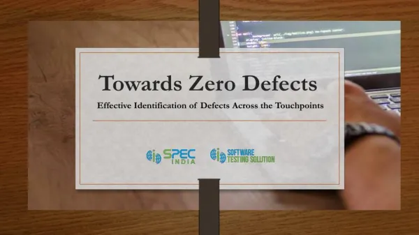 Towards Zero Defects, Effective Identification of Defects Across the Touch points