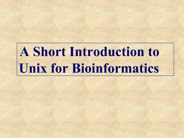 A Short Introduction to Unix for Bioinformatics