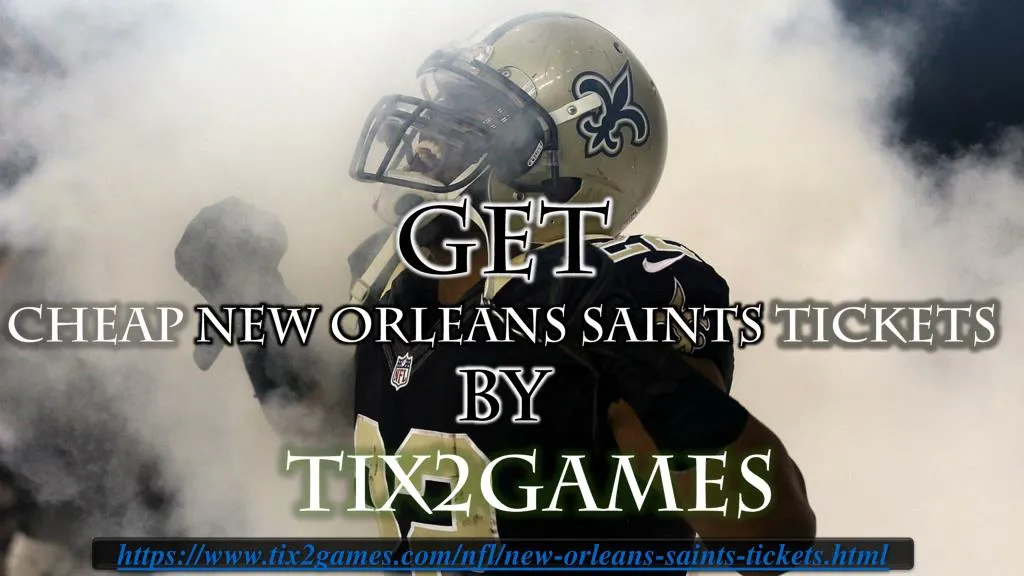 get cheap new orleans saints tickets by tix2games