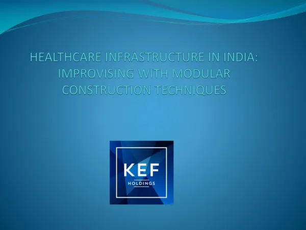 HEALTHCARE INFRASTRUCTURE IN INDIA: IMPROVISING WITH MODULAR CONSTRUCTION TECHNIQUES
