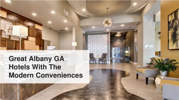 Upgrade Your Vacations By Staying In Albany GA Hotels