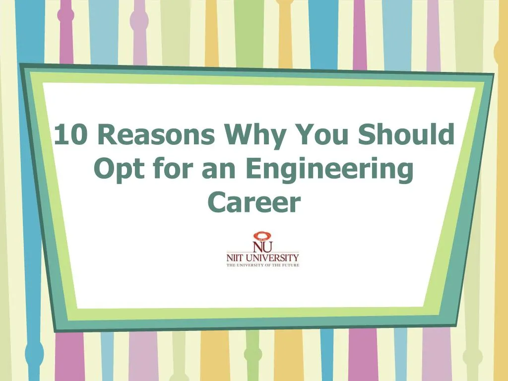 10 reasons why you should opt for an engineering career