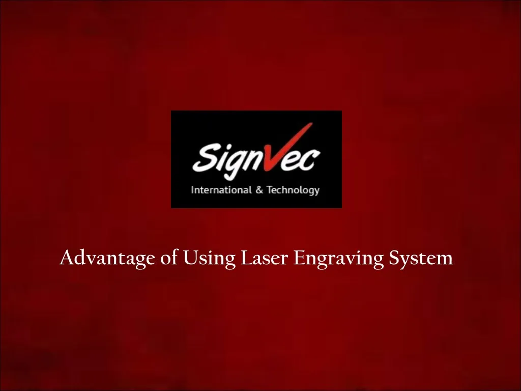 advantage of using laser engraving system