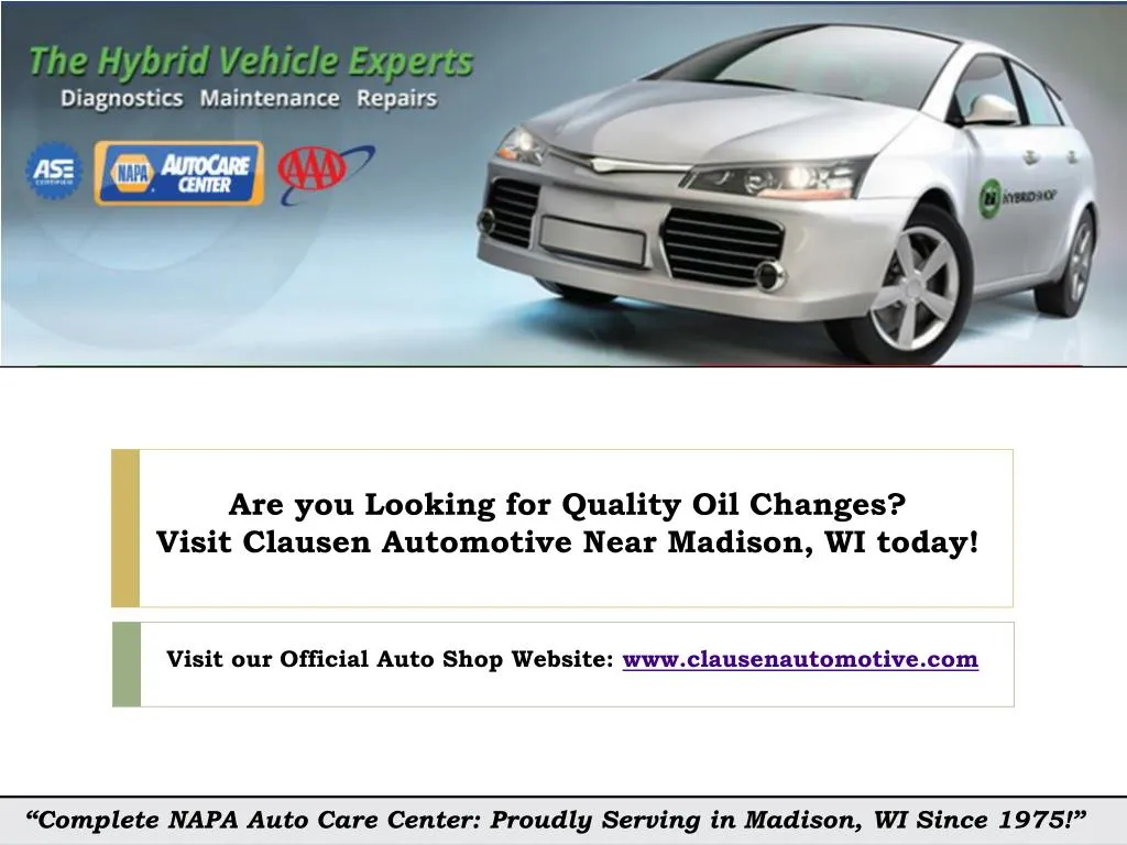 are you looking for quality oil changes visit clausen automotive near madison wi today