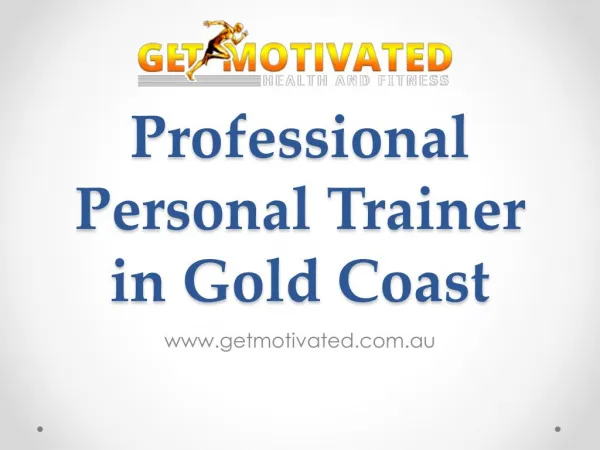 Professional Personal Trainer in Gold Coast - www.getmotivated.com.au
