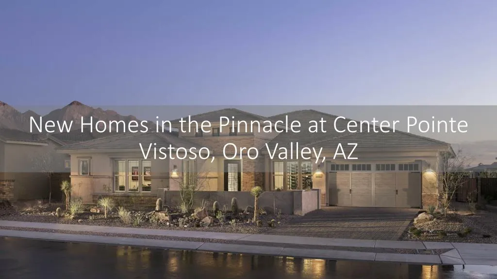 new homes in the pinnacle at center pointe vistoso oro valley az