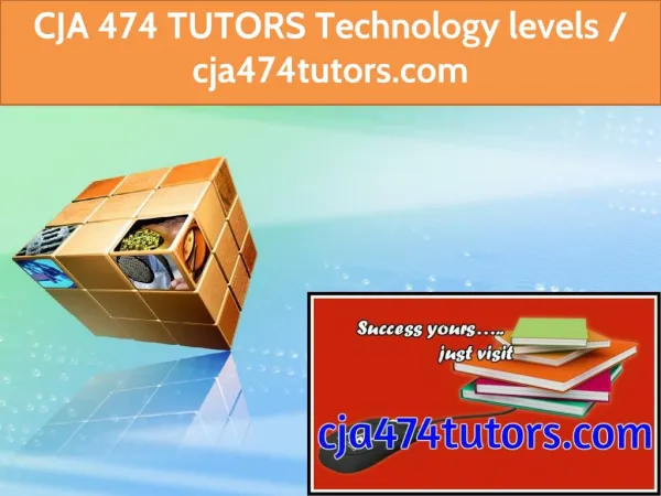 CJA 474 TUTORS Technology levels / cja474tutors.com