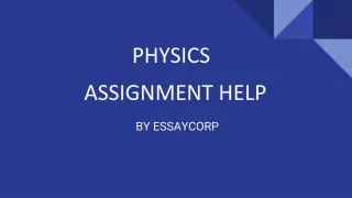 Physics Assignment Help | Help In Physics Assignment - slide 1