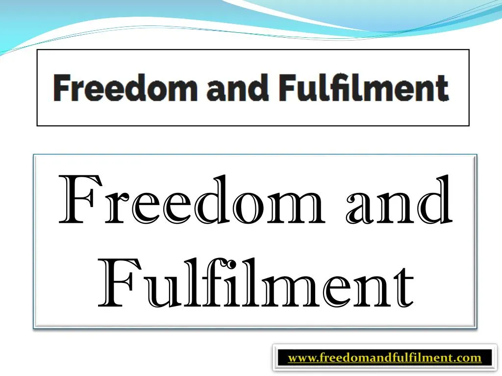 freedom and fulfilment