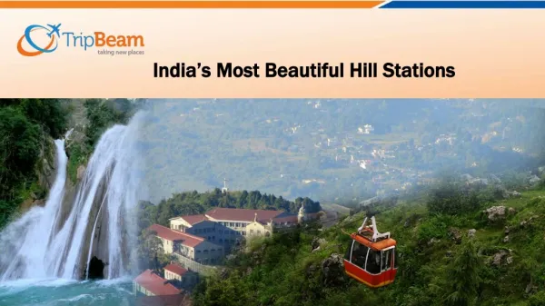 India’s most Beautiful Hill Stations for Refreshing Summer Break