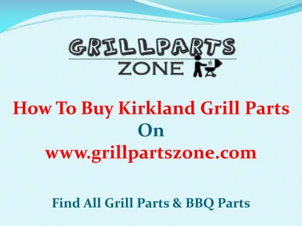 Kirkland BBQ Parts and Gas Grill Replacement Parts at Grill Parts Zone