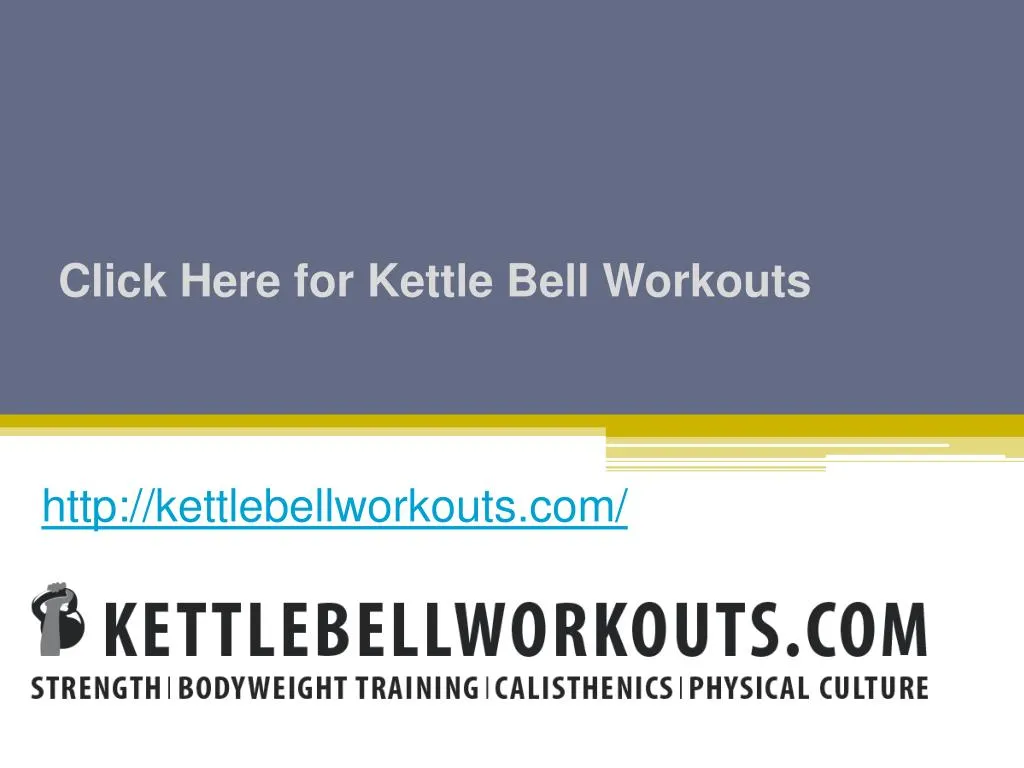 click here for kettle bell workouts