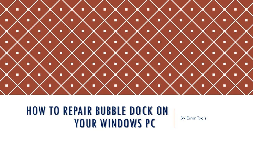 how to repair bubble dock on your windows pc