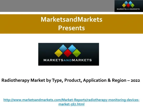 Radiotherapy Market by Type, Product, Application & Region – 2022