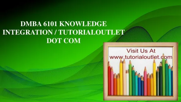 DMBA 6101 KNOWLEDGE INTEGRATION / TUTORIALOUTLET DOT COM