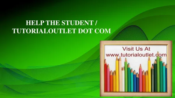 HELP THE STUDENT / TUTORIALOUTLET DOT COM