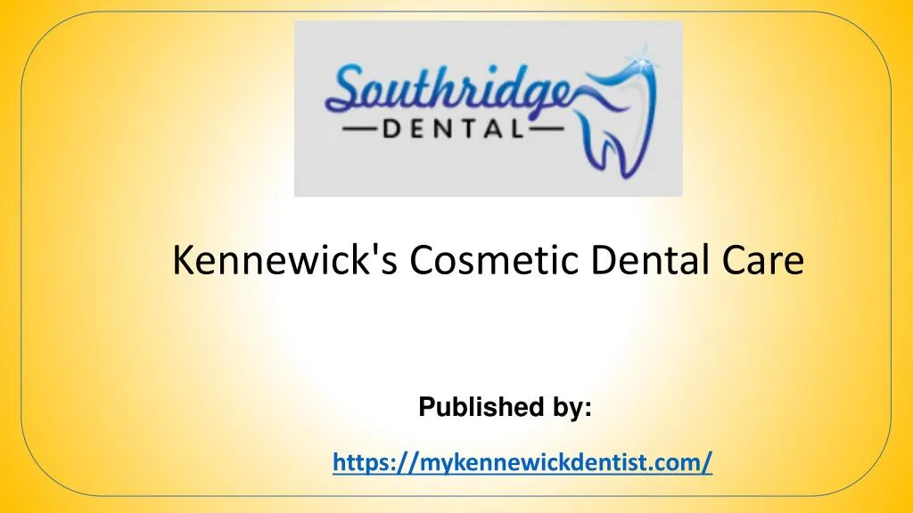 kennewick s cosmetic dental care