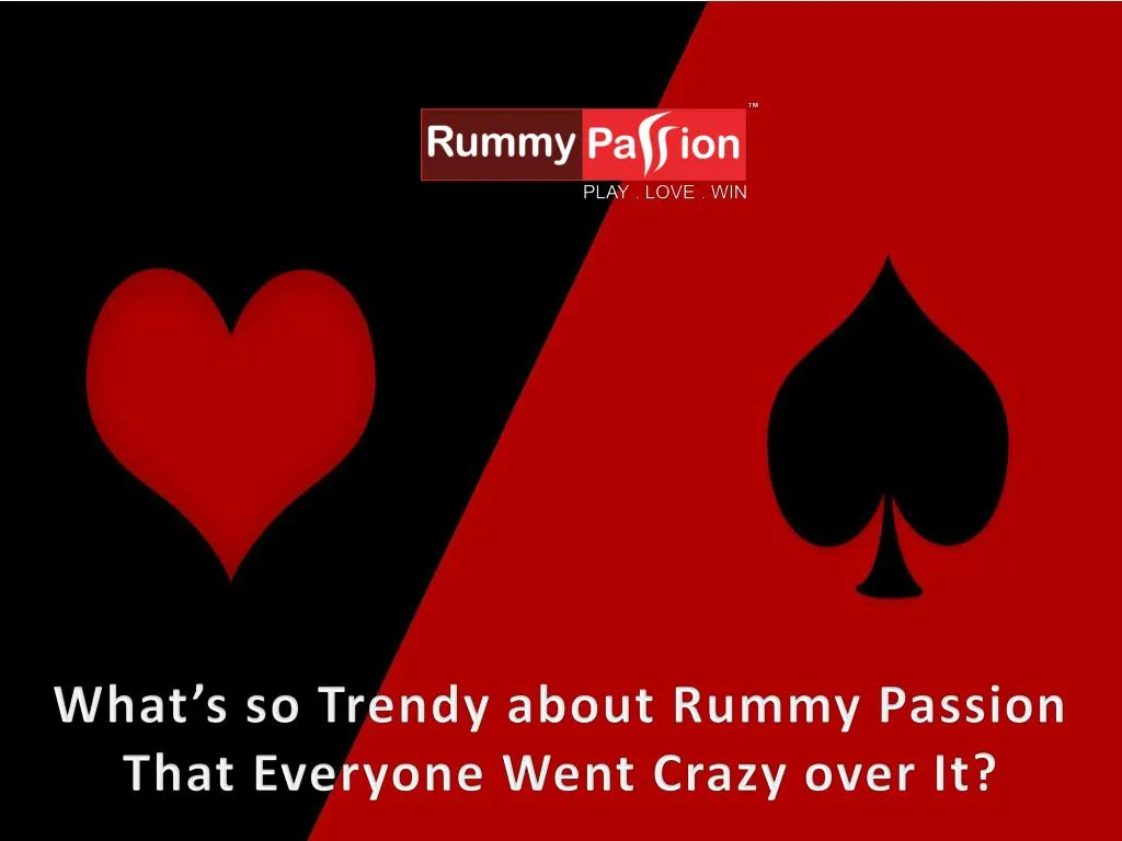 what s so trendy about rummy passion that