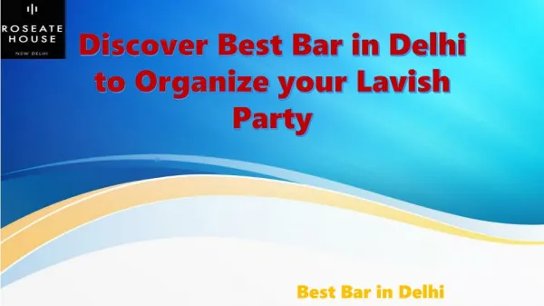 Discover Best Bar in Delhi to Organize your Lavish Party