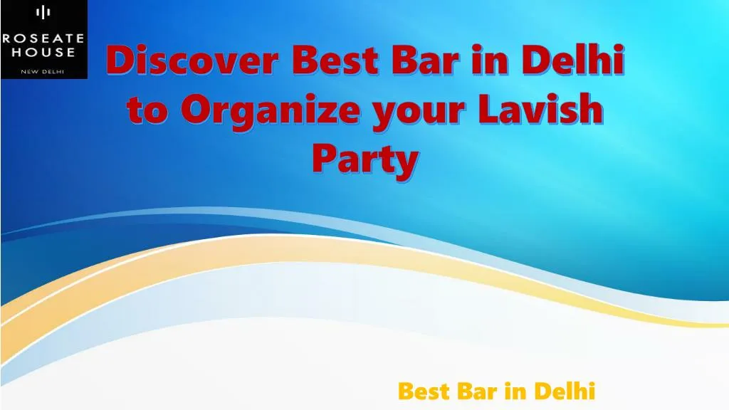 discover best bar in delhi to organize your