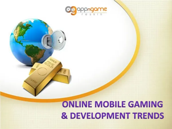 Online Mobile Gaming & Development Trends AppnGameReskin