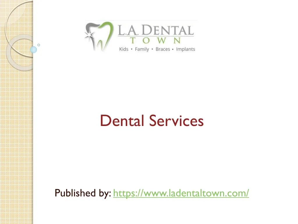 dental services published by https www ladentaltown com