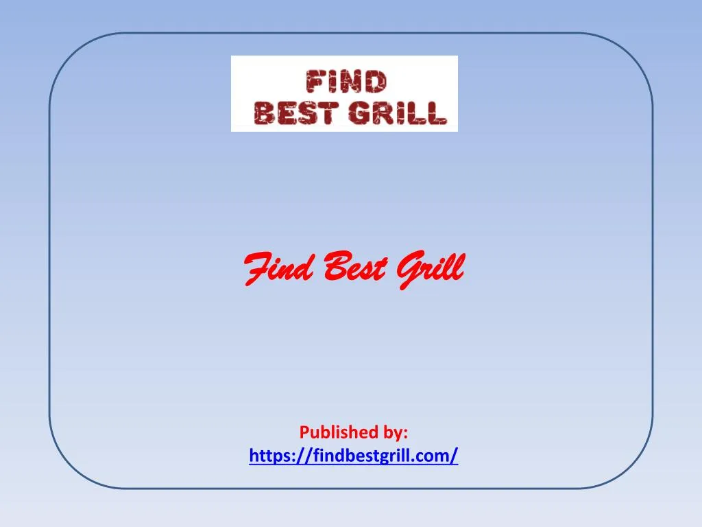 find best grill published by https findbestgrill com