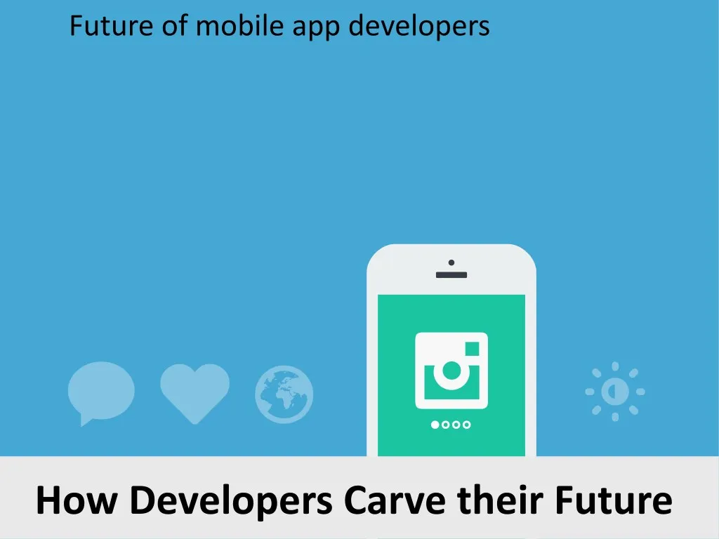 future of mobile app developers